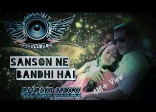  Sanso Ne Bandhi Hai Dor Piya Dholkimix Dj Song DjGoluBabu