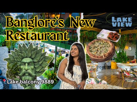 Bangalore S New Restaurant Lake Balcony 9889 My Honest Review ನನ ನexperience ನ ಮ ಜ ತ