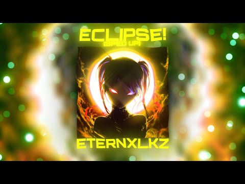 Eternxlkz ECLIPSE Sped Up Official Audio