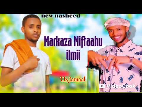 Nashiida Haaraya Markaza Miftahul Ilmi Ustaaz Jamaal Usmaan Kana Durafamu