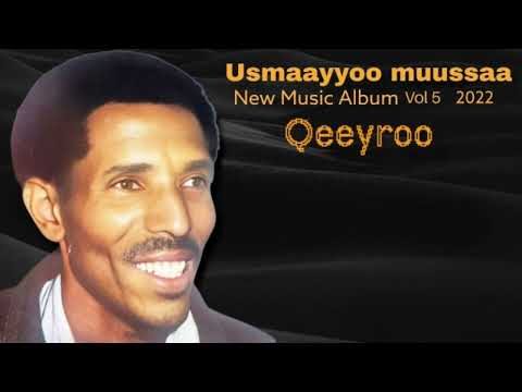 Usmaayyoo Muussaa Qeeyroo New Ethiopian Oromo Music 2022