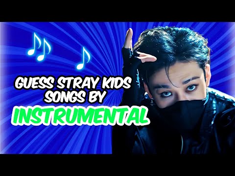 GUESS STRAY KIDS SONGS By INSTRUMENTAL Stray Kids Quiz KPOP Quiz 2024