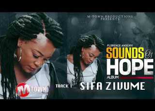 SIFA ZIVUME BY FLORENCE ANDENYI SOUNDS OF HOPE OFFICIAL AUDIO TEXT SKIZA 6982185 To 811
