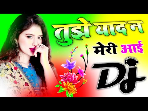Tujhe Yaad Na Meri Aayi 2 B Praak Dj Remix New Song Dj Umesh Etawah Dj Monu Remixer Top Song