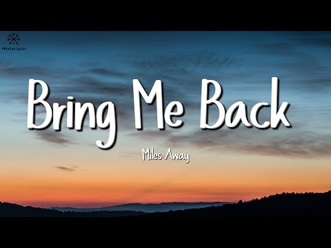 Miles Away Bring Me Back Lyrics Ft Claire Ridgely