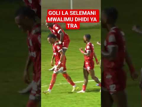GOLI LA SELEMANI MWALIMU DHIDI YA TRA