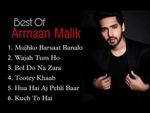 Best Of Armaan Malik New Bollywood Superhit Songs Arman Malik