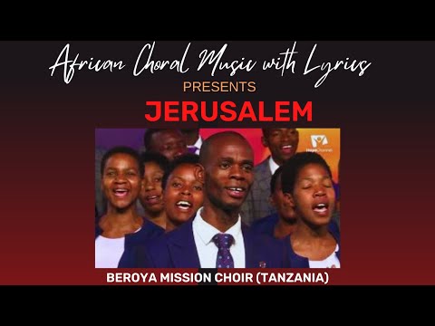 JERUSALEM BEROYA MISSION CHOIR TANZANIA