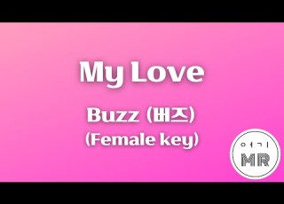 My Love And Buzz 버즈 여자키A 2 여기MR Karaoke Music 노래방