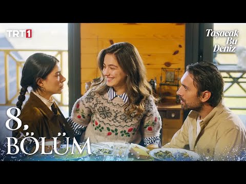 Taşacak Bu Deniz 8 Bölüm Trt1