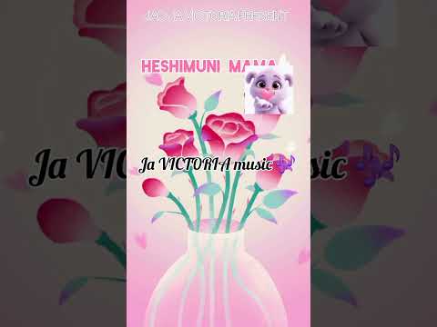 HESHIMUNI MAMA OFFICIAL MUSIC JA VICTORIA