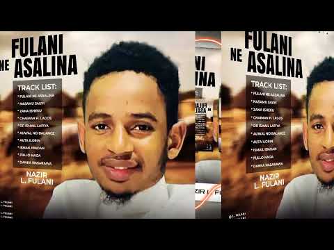 FULANI NE ASSALINA BY NAZIR L FULANI COMING SOON 2025 INSHA ALLAH FULANI NE ASSALINA BY NAZIR L FULANI COMING SOON 2025 INSHA ALLAH