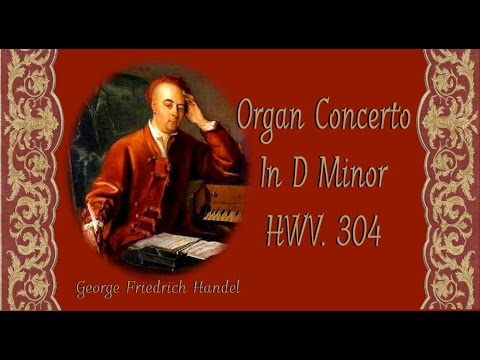 Handel Organ Concerto In D Minor HWV 304