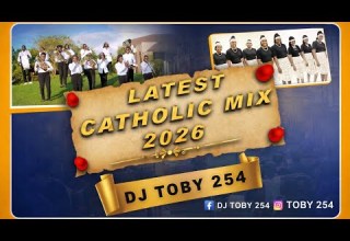 Latest Catholic Mix 2026 Kenya Tanzania Dj Toby 254 