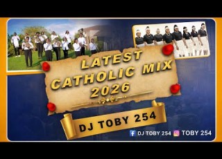 Latest Catholic Mix 2026 Kenya Tanzania Dj Toby 254