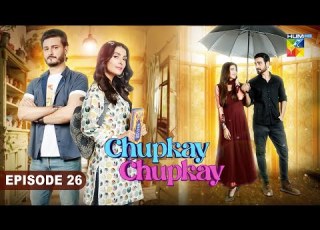 Chupke Chupke Episode 26 Ayeza Khan Osman Khalid Butt Arsalan Naseer Aymen Saleem HUM TV
