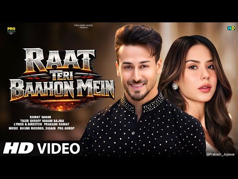 New Song 2026 Raat Teri Baahon Tiger Shroff Sonam Bajwa New Hindi Song Romantic Song 2026