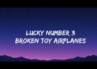  Broken Toy Airplanes Lucky Number 3 Lyrics