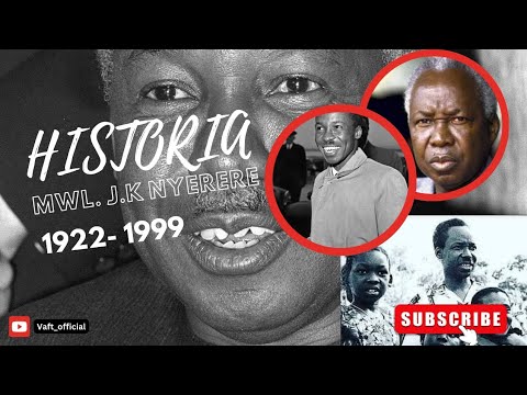 HISTORIA YA MWALIMU JULIAS KAMBARAGE NYERERE 1922 1999