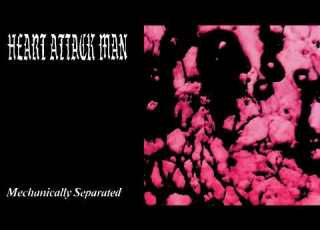  Heart Attack Man Mechanically Separated Official Audio