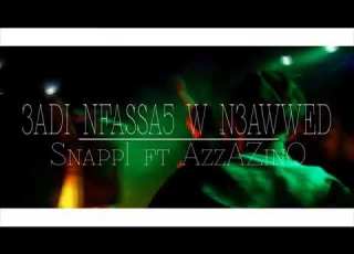 AzzAZinO X Snappi 3adi Nfassa5 W N3awed