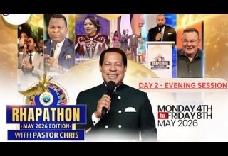 DAY 2 RHAPATHON WITH PASTOR CHRIS EVENING SESSION MAY 2026 