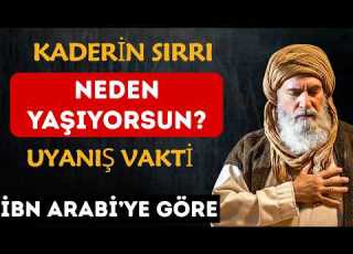Kaderin Senin Gerçek Aynandır İbn Arabi