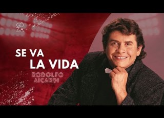 Se Va La Vida Letra Rodolfo Aicardi