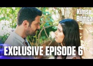  Kimse Bilmez Nobody Knows Exclusive Episode 6 Love And Secrets