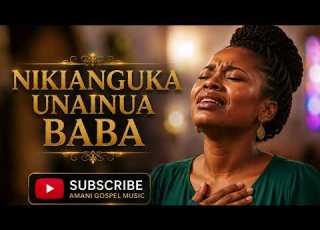  Nikianguka Unainua Baba Powerful Deep Swahili Worship For Grace Restoration Hope
