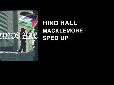 Hind S Hall Macklemore Sped Up