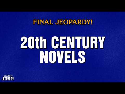 20th Century Novels FINAL JEOPARSY CELEBRITY JEOPARDY