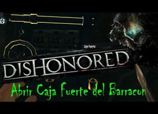 Dishonored Cómo Abrir Caja Fuerte Del Barracon En Misión 2