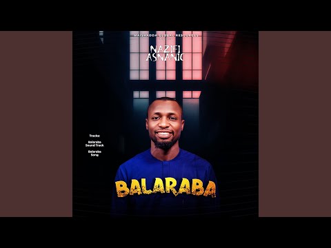 Balaraba Sound Track Feat Nazifi Asnanic