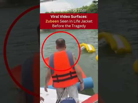 Viral Video Surfaces Zubeen Seen In Life Jacket Before The Tragedy The Readers Time