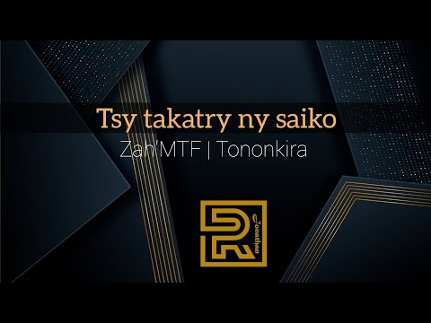Tsy Takatry Ny Saiko Zah MTF Hira Fiderana Tononkira