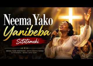 Neema Yako Yanibeba Sitetemeki New Swahili Worship Song 2026 Trusting God S Grace
