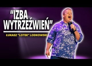  ŁUKASZ LOTEK LODKOWSKI IZBA WYTRZEŹWIEŃ Stand Up