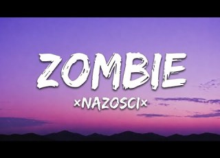  NAZOSCI ZOMBIE Official Music