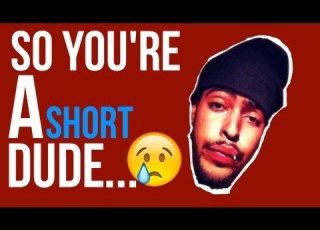  SO YOU RE A SHORT DUDE