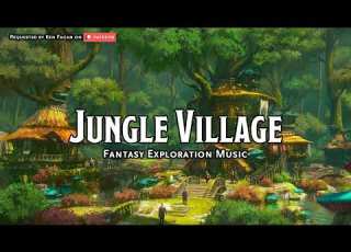  Jungle Village D D TTRPG Music 1 Hour