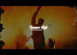 Summer High AP Dhillon Slowed Reverb
