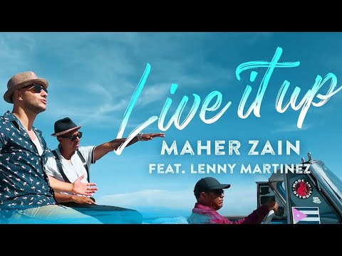 Maher Zain Live It Up Feat Lenny Martinez Official Music Video