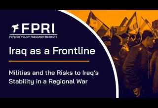Iraq As A Frontline Militias And The Risks To Iraq S Stability In A Regional War