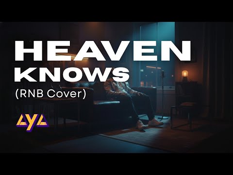 AYA HEAVEN KNOWS RNB Cover
