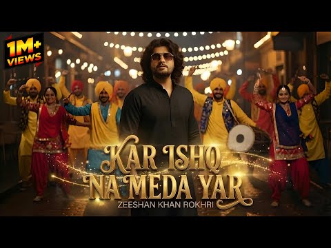 Kar Ishq Na Meda Yar Zeeshan Khan Rokhri New Saraiki Song 2025 Official Video