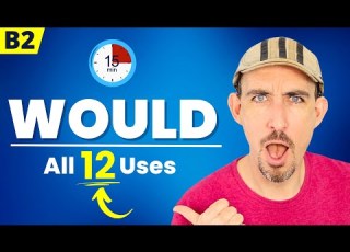 ALL 12 Ways To Use WOULD Correctly In English