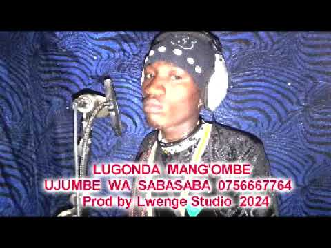 LUGONDA MANG OMBE UJUMBE WA SABASABA BY LWENGE STUDIO 2024