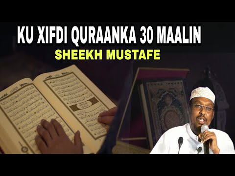 SIDEE QURAANKA LOOGU XIFDIYAA 30 MAALIN SH MUSTAFE SIDEE QURAANKA LOOGU XIFDIYAA 30 MAALIN SH MUSTAFE