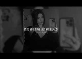 Into You X Bye Altare Remix Slowed Reverb
